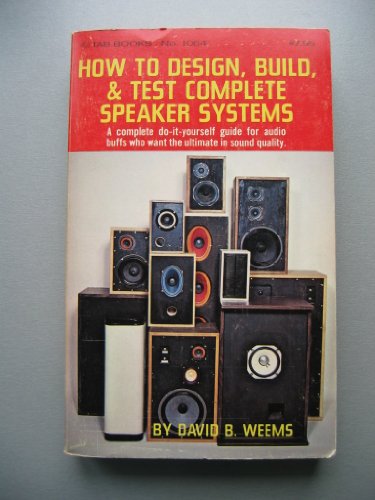 9780830610648: How to Design, Build and Test Complete Speaker Systems