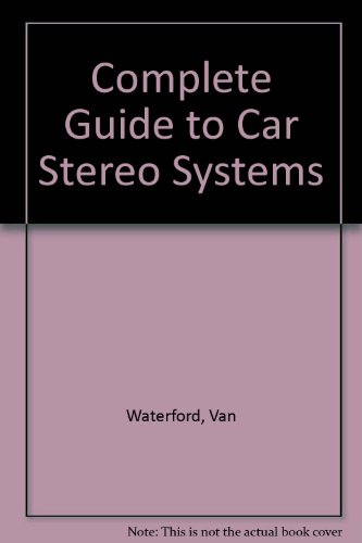 Stock image for The complete guide to car stereo systems for sale by HPB Inc.