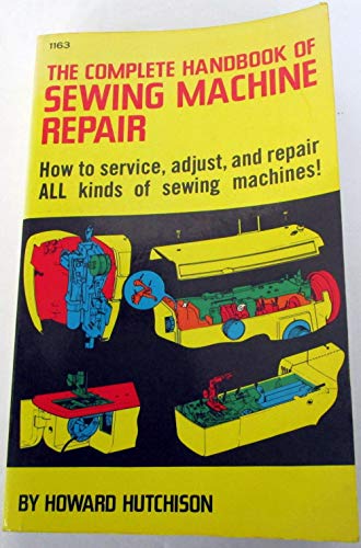 Stock image for The Complete Handbook of Sewing Machine Repair for sale by ThriftBooks-Atlanta