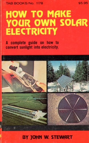 9780830611782: How to make your own solar electricity