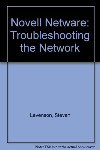 Novell Netware: Troubleshooting the Network (9780830612130) by Levenson, Steven; Romanski, Phyllis; Rothenberg, Susan