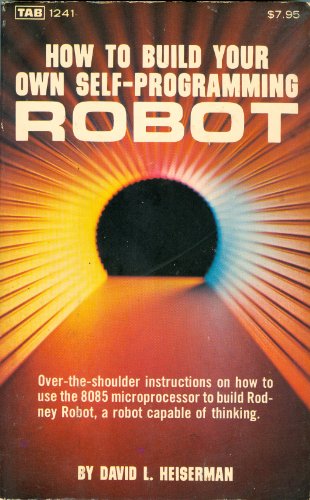 Beispielbild fr How to Build Your Own Self-programming Robot zum Verkauf von WorldofBooks