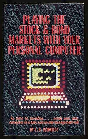 Beispielbild fr Playing the Stock and Bond Markets With Your Personal Computer zum Verkauf von medimops