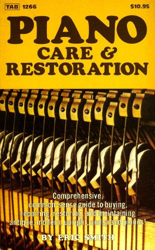 Piano Care and Restoration (9780830612666) by Eric Smith