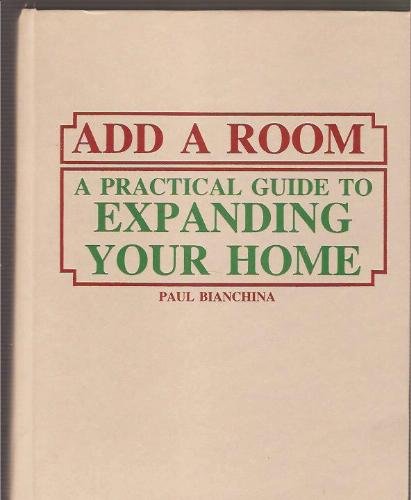 9780830613113: Add a Room: A Practical Guide to Expanding Your Home