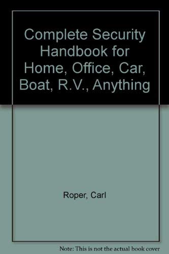 Stock image for The complete security handbook: For home, office, car, boat, RV, anything for sale by Bingo Books 2