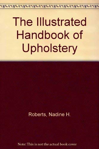 Beispielbild fr The Illustrated Handbook of Upholstery zum Verkauf von Wonder Book