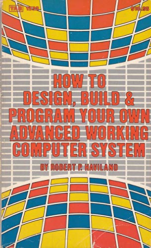 9780830613328: How to Design, Build and Programme Your Own Advanced Working Computer System