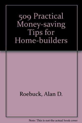 9780830613755: 509 Practical Money-Saving Tips for Homebuilders