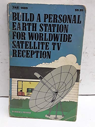 9780830614097: Build a Personal Earth Station for World Wide Satellite Television Reception
