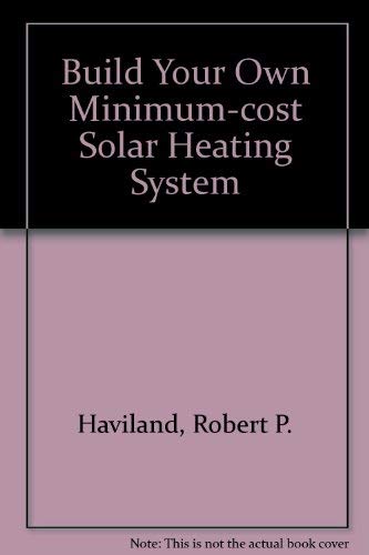 9780830614110: Build Your Own Minimum-cost Solar Heating System
