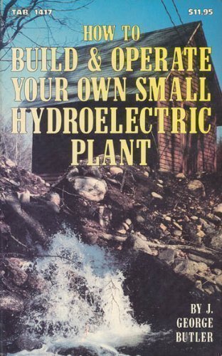 9780830614172: How to Build and Operate Your Own Small Hydroelectric Plant