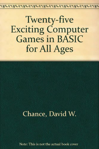 Stock image for Twenty-five Exciting Computer Games in BASIC for All Ages for sale by Newsboy Books