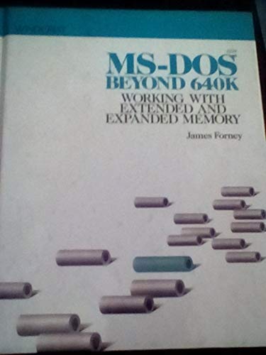 Imagen de archivo de MS-DOS Beyond 640K: Working With Extended and Expanded Memory a la venta por ThriftBooks-Atlanta