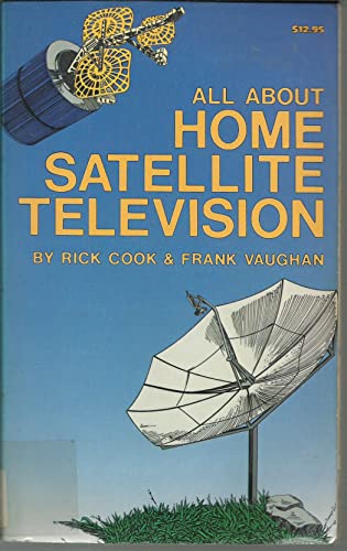 All About Home Satellite Television (9780830615193) by Cook, Rick; Vaughn, Frank