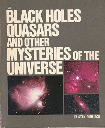 Black holes, quasars, and other mysteries of the universe (9780830615254) by Gibilisco, Stan