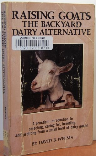Beispielbild fr Raising Goats: The Backyard Dairy Alternative zum Verkauf von ThriftBooks-Dallas