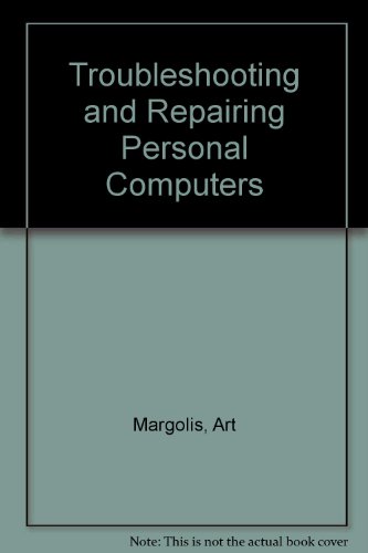 Beispielbild fr Troubleshooting & repairing personal computers zum Verkauf von Wonder Book