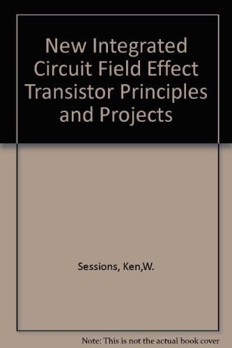 9780830616138: New Integrated Circuit Field Effect Transistor Principles and Projects