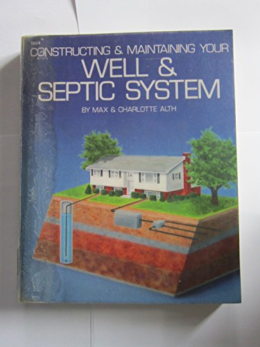 Stock image for Constructing and Maintaining Your Well and Septic System for sale by HPB-Diamond