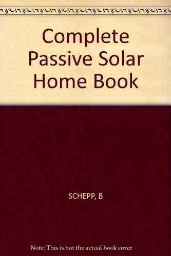 Stock image for The Complete Passive Solar Home Book for sale by Utah Book and Magazine