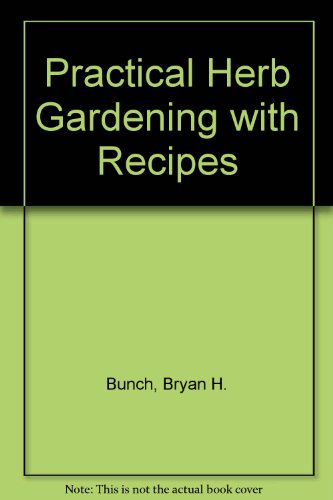 Stock image for Practical Herb Gardening, With Recipes for sale by Wonder Book