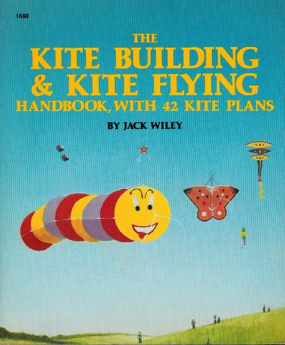 Stock image for The Kite Building and Kite Flying Handbook, With 42 Kite Plans for sale by Jenson Books Inc