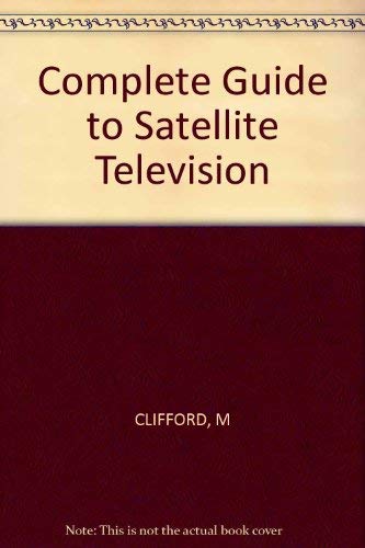 Beispielbild fr The Complete Guide to Satellite TV zum Verkauf von Wonder Book