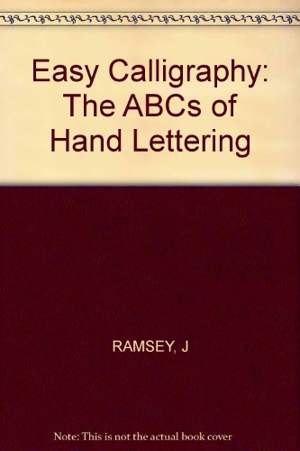 Easy Calligraphy: The ABCs of Hand Lettering (9780830617784) by Ramsey, Judy