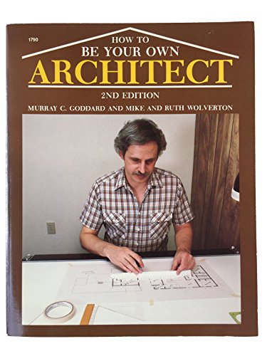 Beispielbild fr How to Be Your Own Architect zum Verkauf von Michael Knight, Bookseller