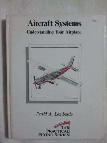 9780830618231: Aircraft Systems: Understanding Your Airplane (Tab Practical Flying Series)