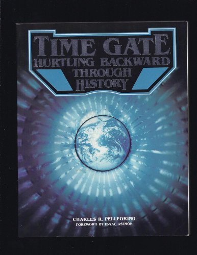 Beispielbild fr Time Gate: Hurtling Backward Through History zum Verkauf von Wonder Book
