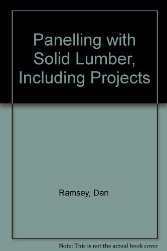 Paneling with Solid Lumber, Including Projects