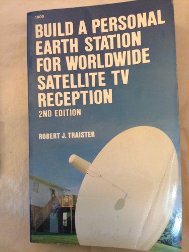 Stock image for Build a Personal Earth Station for Worldwide Satellite T.V.Reception for sale by Wonder Book