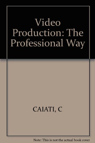 Stock image for Video Production: The Professional Way for sale by Newsboy Books