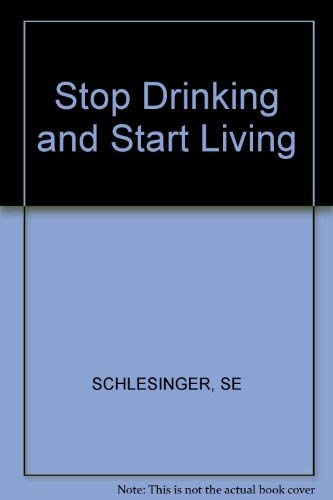 Imagen de archivo de Stop Drinking and Start Living a la venta por Zubal-Books, Since 1961