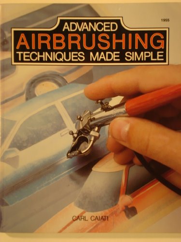 Stock image for Advanced Airbrushing Techniques Made Simple for sale by Chequamegon Books