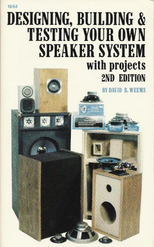 Beispielbild fr Designing, Building and Testing Your Own Speaker System: With Projects by David B. Weems (1984-12-10) zum Verkauf von Jenson Books Inc