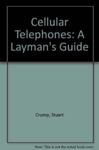 Stock image for Cellular Telephones: A Layman's Guide for sale by Newsboy Books