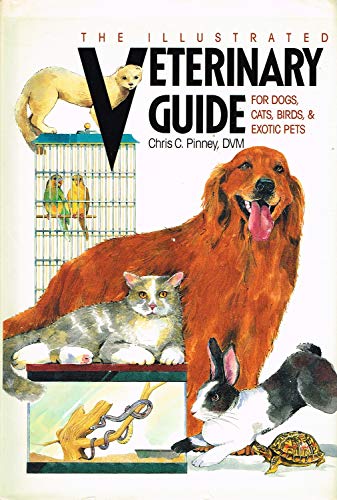 Imagen de archivo de Illustrated Veterinary Guide for Dogs, Cats, Birds, and Exotic Pets a la venta por Wonder Book