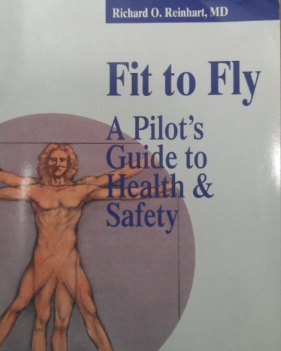 Stock image for Fit to Fly: A Pilot's Guide to Health and Safety for sale by HPB-Red