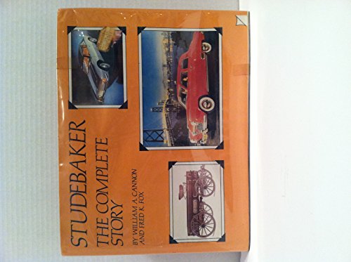 Imagen de archivo de Studebaker The Complete Story a la venta por Armchair Motorist
