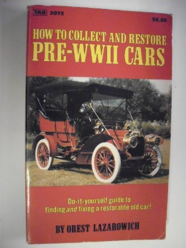 Imagen de archivo de How to Collect and Restore Pre-Ww II Cars a la venta por HPB-Diamond