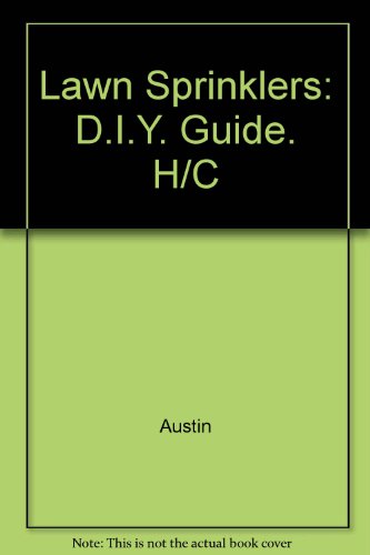 Stock image for Lawn Sprinklers: A Do-It-Yourself Guide for sale by ThriftBooks-Atlanta