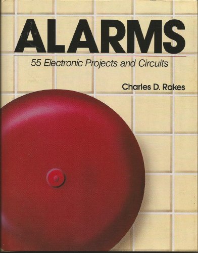 Stock image for Alarms : Fifty-Five Electronic Projects and Circuits for sale by RareNonFiction, IOBA