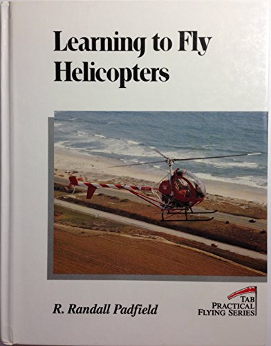 9780830621132: Learning to Fly Helicopters (Tab Practical Flying Series)