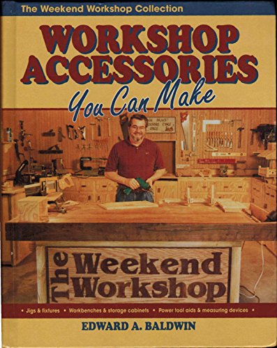 9780830621262: Workshop Accessories You Can Make: 40 Money-saving Workshop Enhancements for Woodworkers on a Budget (The Weekend Workshop Collection)