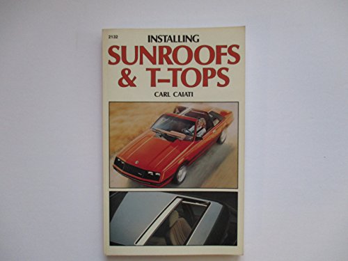 Stock image for Installing Sunroofs and T-Tops for sale by Rod's Books & Relics