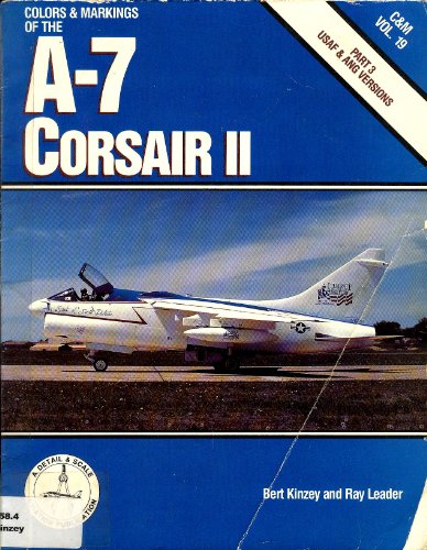 Stock image for Colors & Markings of the A-7 Corsair II. Part 3 USAF and ANG Versions. C&M Vol. 19. for sale by Military Books