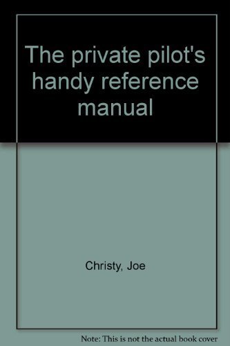 The private pilot's handy reference manual (9780830621675) by Christy, Joe